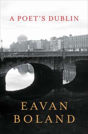 A Poet′s Dublin de Eavan Boland