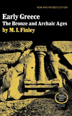 Early Greece: The Bronze and Archaic Ages de Moses I. Finley