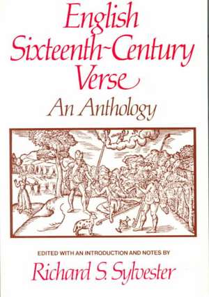 English Sixteenth-Century Verse: An Anthology de Richard S. Sylvester