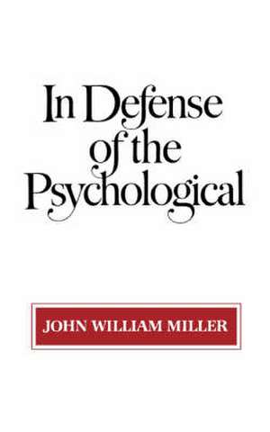 In Defense of the Psychological de Jw Miller