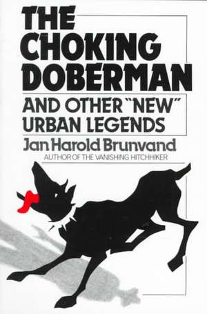 The Choking Doberman – And Other Urban Legends Rei de Jan Harold Brunvand