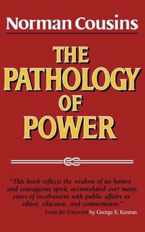 The Pathology of Power de Norman Cousins