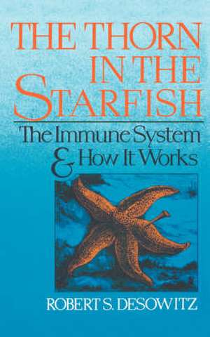 Thorn in the Starfish – The Immune System and How It Works de Rs Desowitz