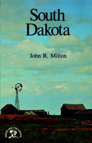 South Dakota – A History de John R Milton