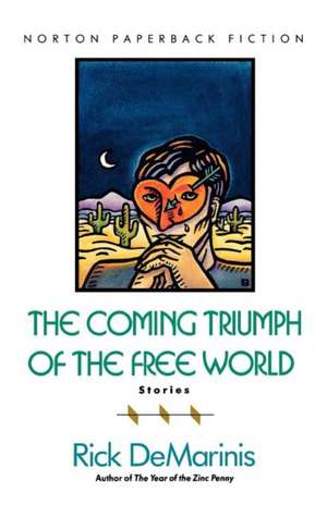 The Coming Triumph of the Free World de Rick DeMarinis