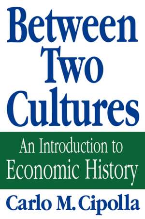 Between Two Cultures de Carlo Cipolla