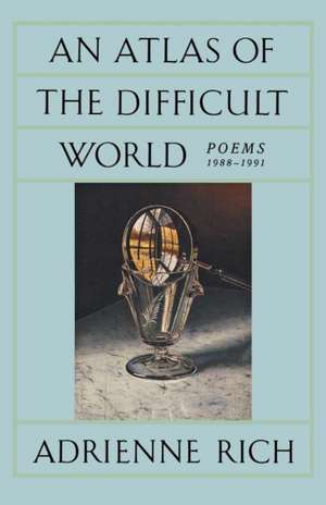 An Atlas of the Difficult World – Poems 1988–1991 (Paper) de Adrienne Rich