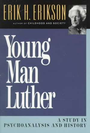 Young Man Luther 2e de Erik H Erikson