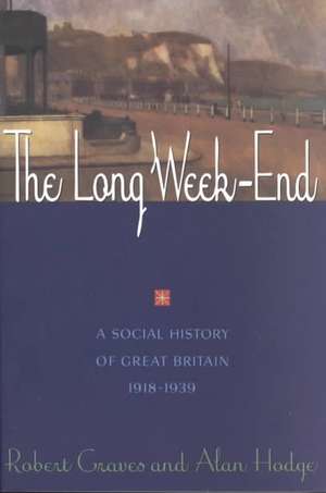 The Long Week–End – A Social History of Great Britain 1918–1939 de Robert R. Graves