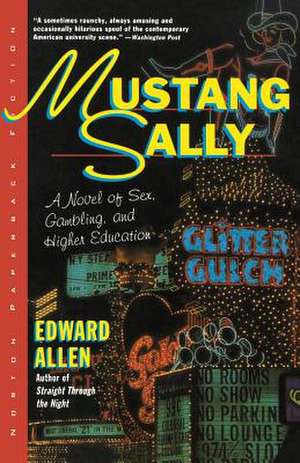 Mustang Sally – A Novel of Sex Gambling & Education de Edward Allen