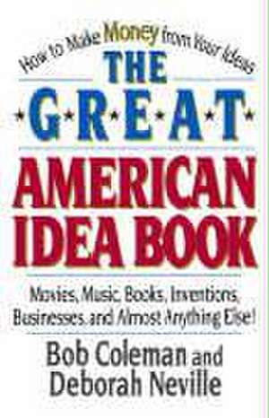 The Great American Idea Book from your Ideas de Bob Coleman