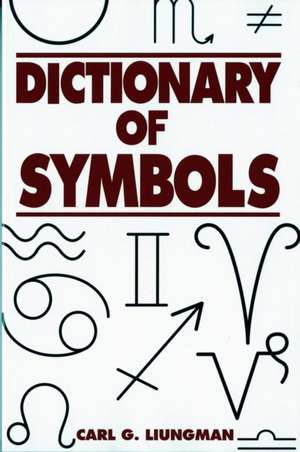 Dictionary of Symbols de Carl G. Liungman