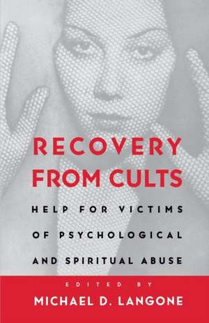 Recovery From Cults – Help for Victims of Psychological & Spiritual Abuse (Paper) de Michael D. Langone