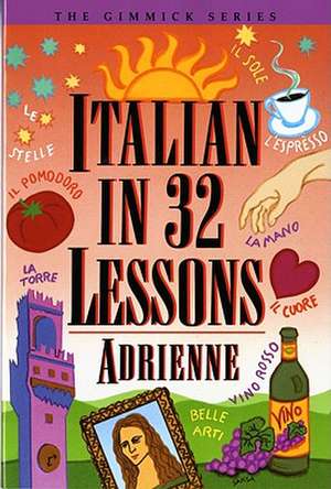 Italian in 32 Lessons Reissue de Adrienne Adrienne