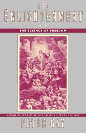 The Enlightenment V 2 – An Interpretation – The Science of Freedom Reissue de Peter Gay