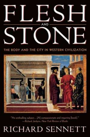 Flesh & Stone – The Body & the City in Western Civilization (Paper) de Richard Sennett