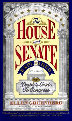 The House and Senate Explained – The People′s Guide to Congress de Ellen Greenberg