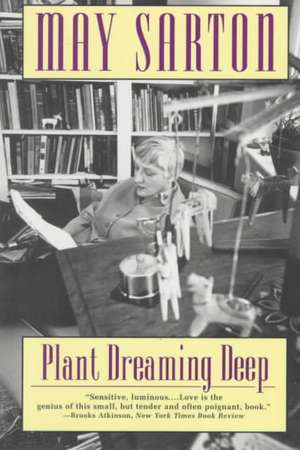 Plant Dreaming Deep de May Sarton