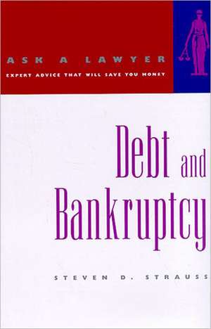 Debt & Bankruptcy – Ask a Lawyer (Paper) de Steven D. Strauss