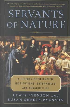 Servants of Nature de Lewis Pyenson