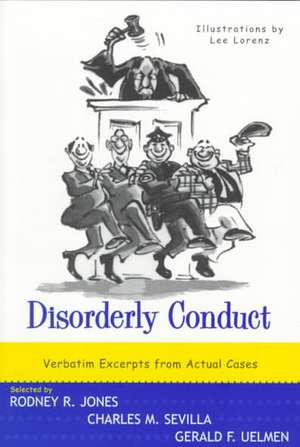 Disorderly Conduct – Verbatim Excerpts from Actual Class Rei de Rodney R. Jones