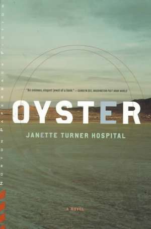 Oyster – A Novel de Janette Turner Hospital