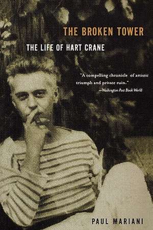 The Broken Tower – The Life of Hart Crane de Paul Mariani