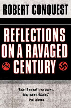 Reflections on a Ravaged Century de Robert Conquest