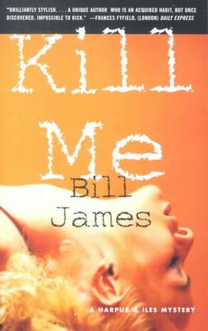 Kill Me de Bill James