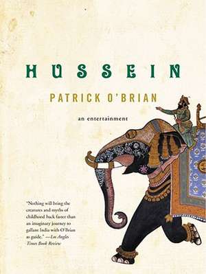 Hussein – An Entertainment de Patrick O`brian