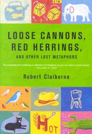 Loose Cannons, Red Herrings & Other Loose Metaphors de Robert Claiborne