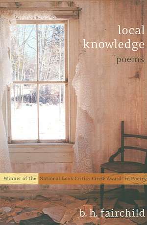 Local Knowledge – Poems de Bh Fairchild