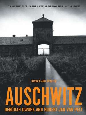 Auschwitz – 1270 to the Present de Debórah Dwork