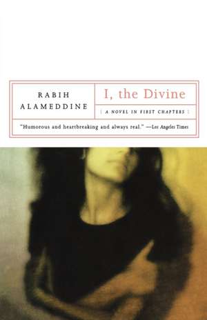 I, the Divine – A Novel in First Chapters de Rabih Alameddine