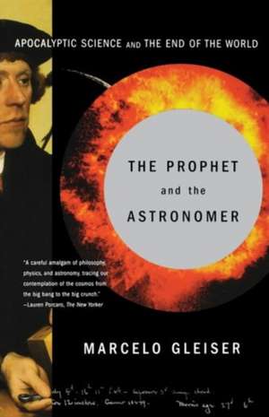 The Prophet and the Astronomer – A Scientific Journey to the End of the World de Marcelo Gleiser