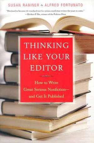 Thinking Like Your Editor – How to Write Great Serious Nonfiction – and Get it Published de Susan Rabiner