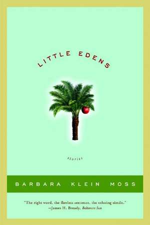 Little Edens – Stories de Barbara Klein Moss