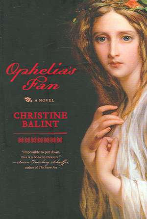 Ophelia′s Fan – A Novel de Christine Balint