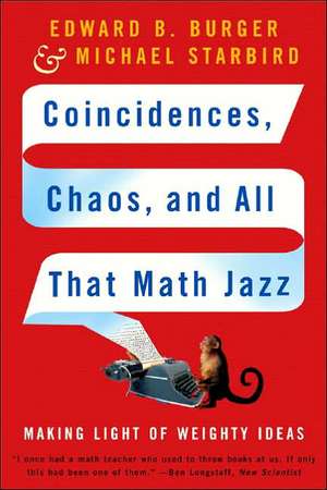 Coincidences, Chaos and all that Math Jazz – Making Light of Weighty Ideas de Edward B. Burger