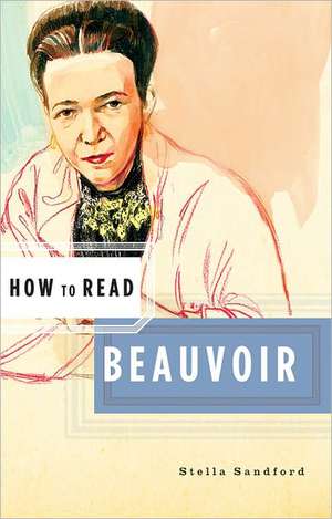 How to Read Beauvoir de Stella Sandford