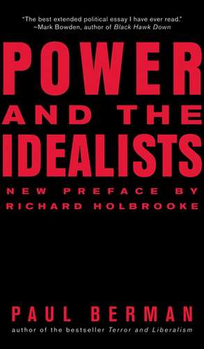 Power and the Idealists de Paul Berman