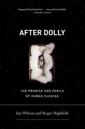 After Dolly – The Promise and Perils of Human Cloning de Roger Highfield