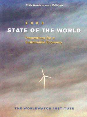 State of the World 2008 – Toward a Sustainable Global Economy de The Worldwatch