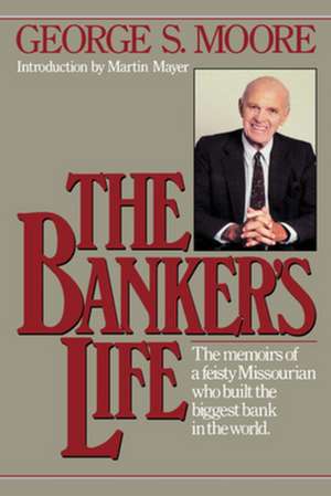 The Banker′s Life de George S. Moore