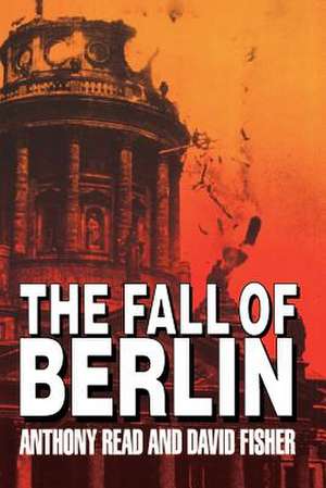 The Fall of Berlin de Anthony Read