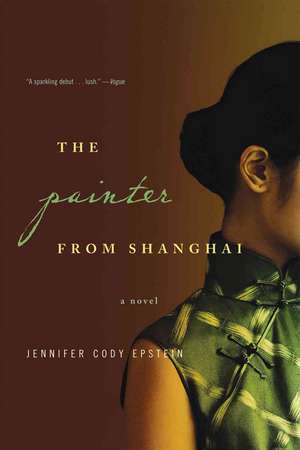 The Painter from Shanghai – A Novel de Jennifer Epstein