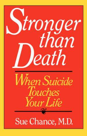 Stronger than Death – When Suicide Touches Your Life de Sue Chance