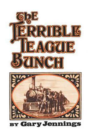 The Terrible Teague Bunch de Gary Jennings