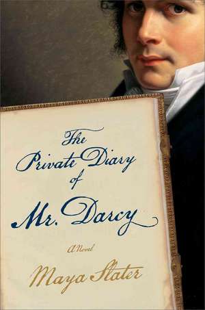 The Private Diary of Mr. Darcy de Maya Slater