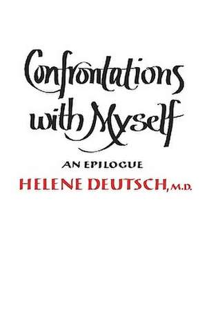 Confrontations with Myself – An Epilogue de Helene Deutsch